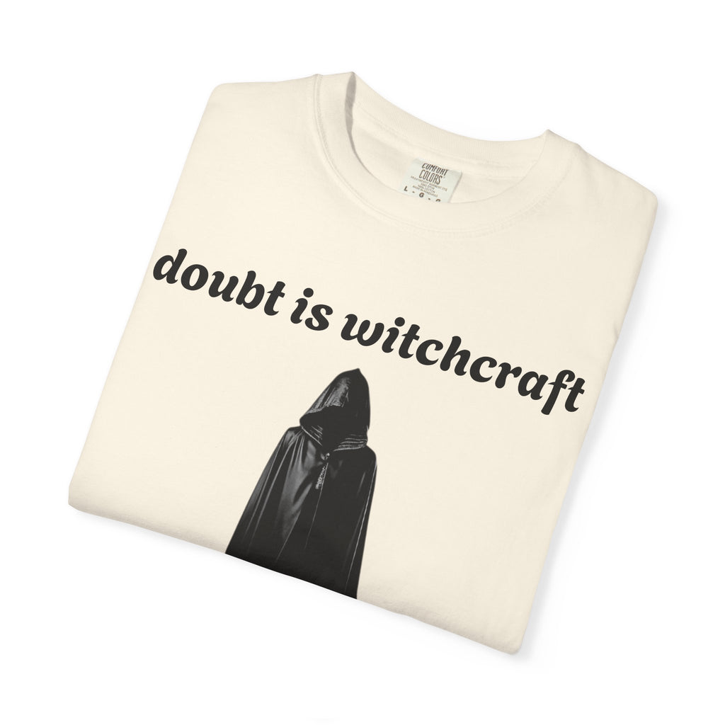 Doubt Is Witchcraft T-Shirt — Gothic Hooded Cloak Graphic Tee