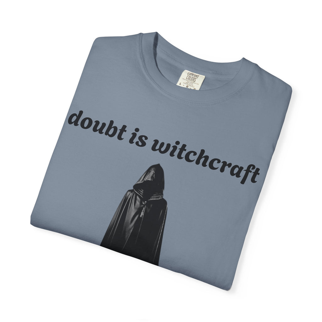 Doubt Is Witchcraft T-Shirt — Gothic Hooded Cloak Graphic Tee