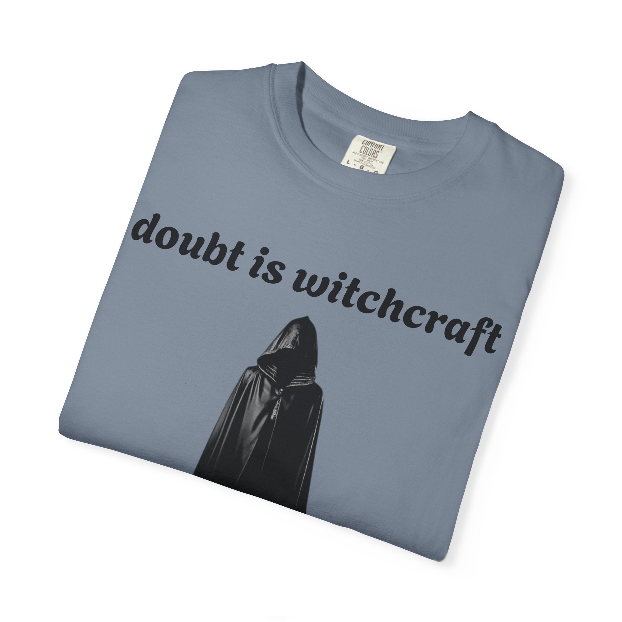 Doubt Is Witchcraft T-Shirt — Gothic Hooded Cloak Graphic Tee
