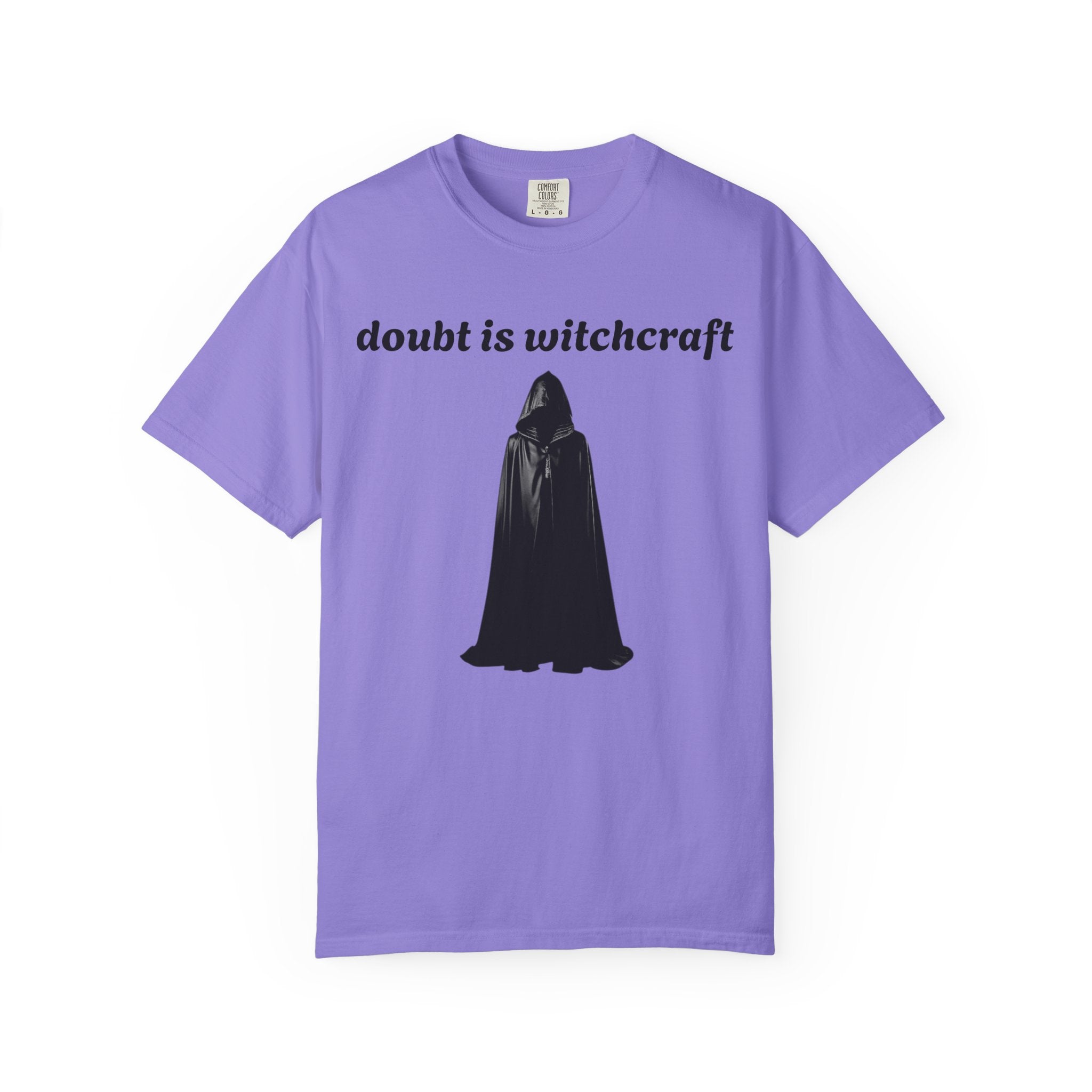 Doubt Is Witchcraft T-Shirt — Gothic Hooded Cloak Graphic Tee