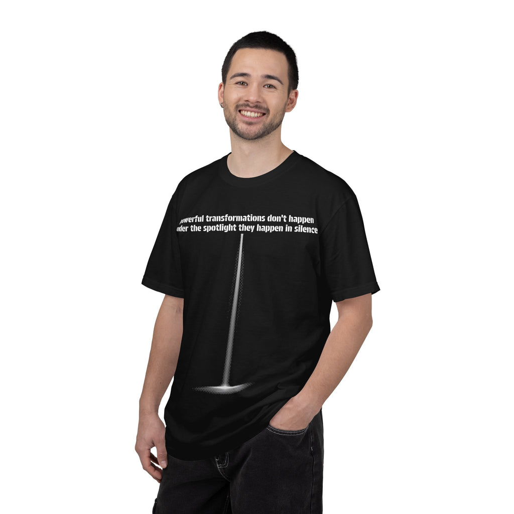 Inspirational Spotlight T-Shirt — “Powerful transformations don’t happen under the spotlight they happen in silence”