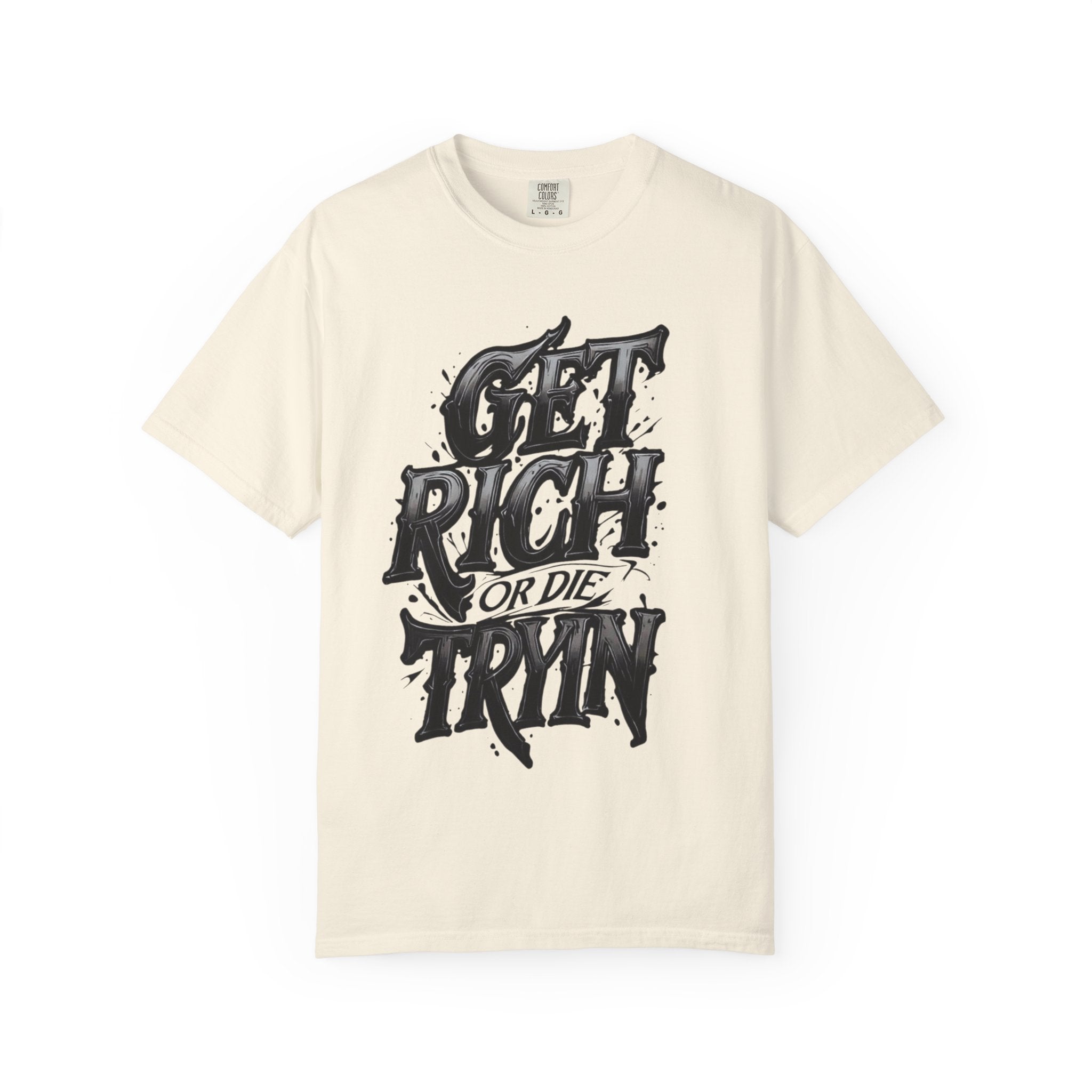 Get Rich or Die Tryin' T-Shirt — Bold Streetwear Graphic Tee
