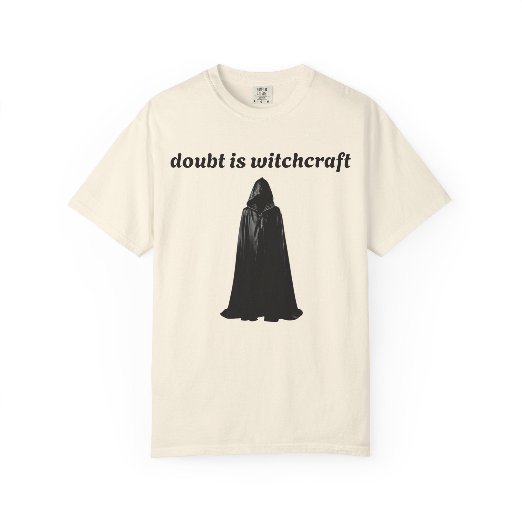 Doubt Is Witchcraft T-Shirt — Gothic Hooded Cloak Graphic Tee