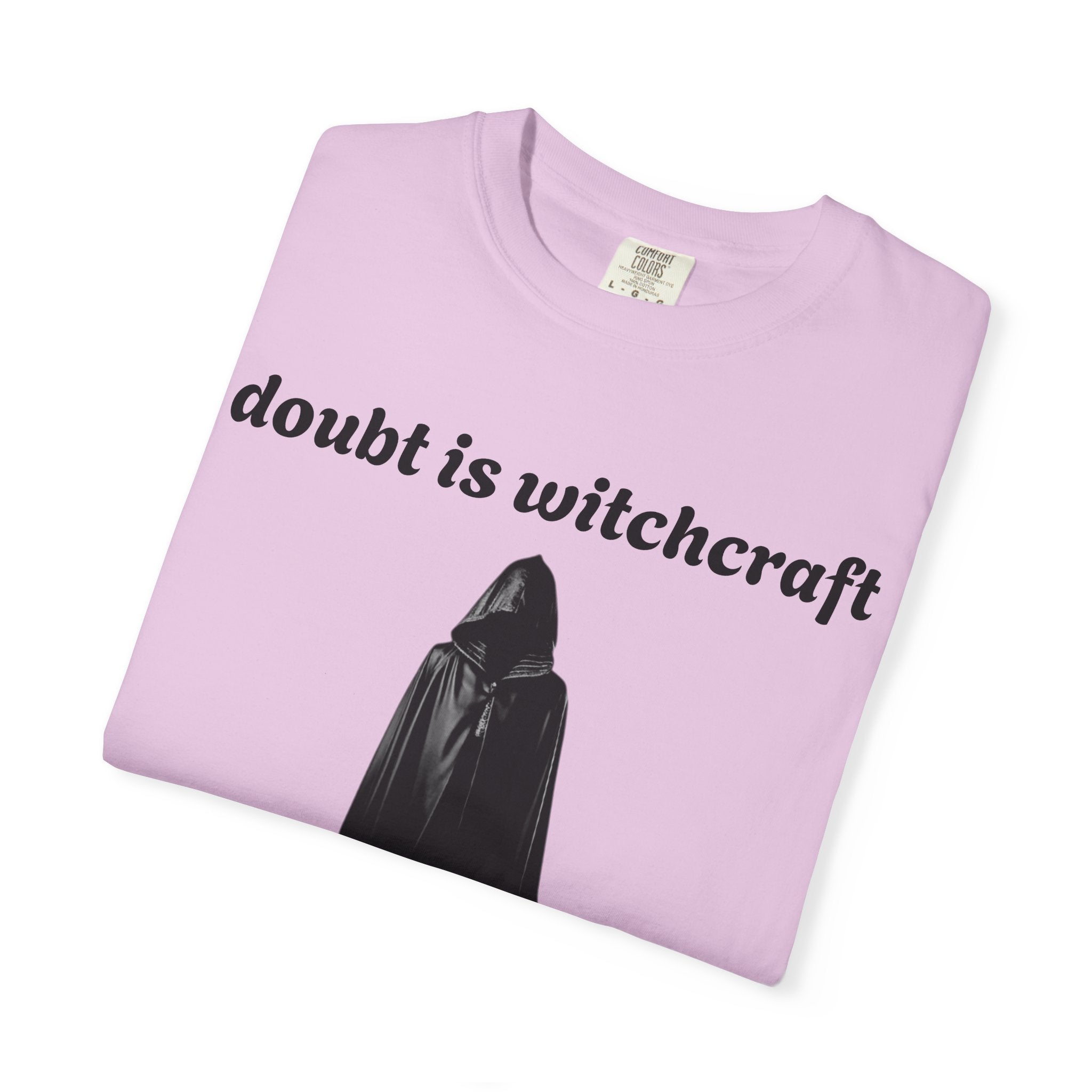 Doubt Is Witchcraft T-Shirt — Gothic Hooded Cloak Graphic Tee