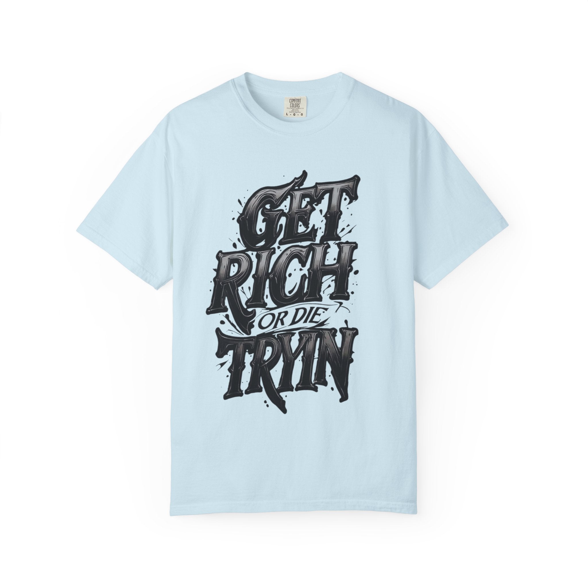 Get Rich or Die Tryin' T-Shirt — Bold Streetwear Graphic Tee