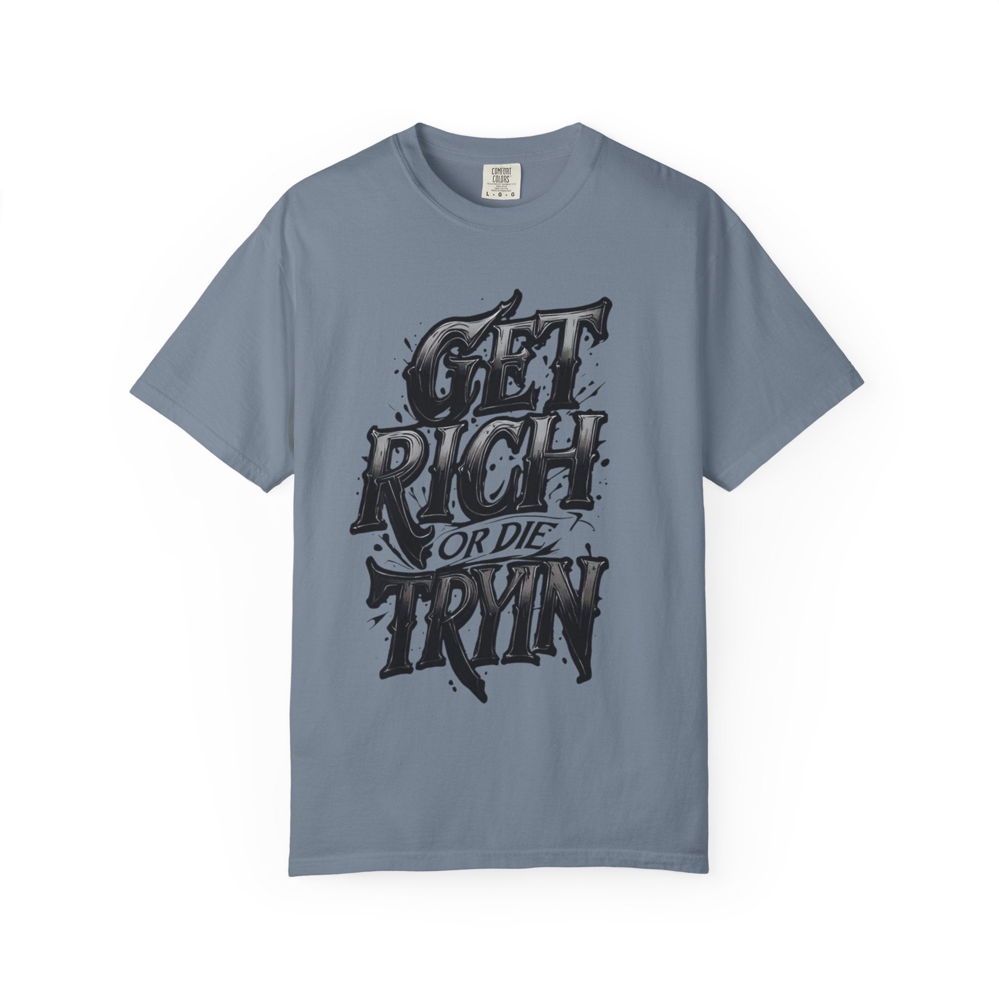 Get Rich or Die Tryin' T-Shirt — Bold Streetwear Graphic Tee