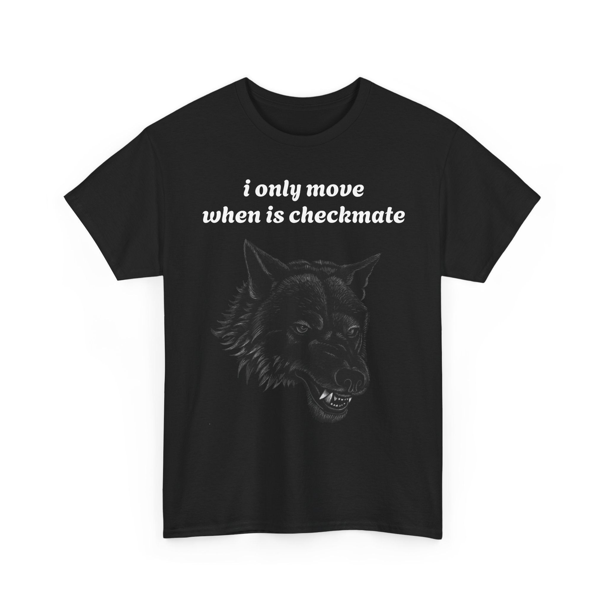 Chess Wolf T-Shirt — "I Only Move When Is Checkmate" Graphic Tee