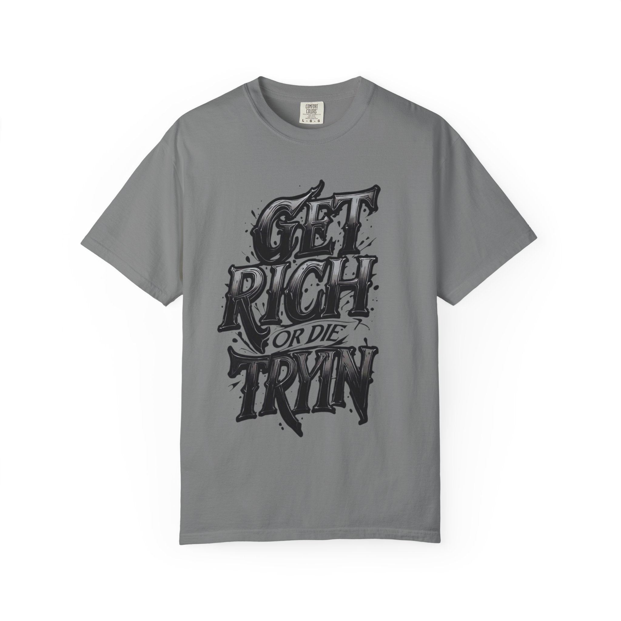 Get Rich or Die Tryin' T-Shirt — Bold Streetwear Graphic Tee