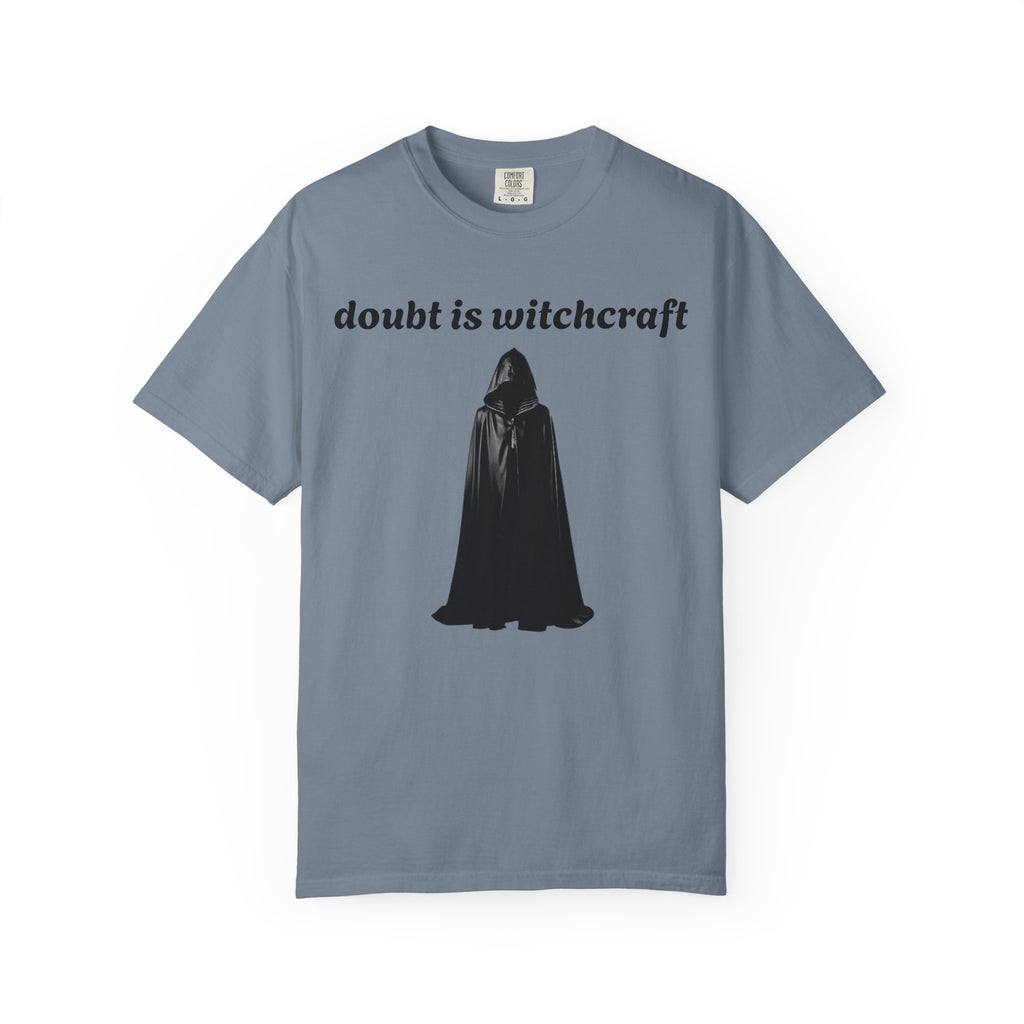 Doubt Is Witchcraft T-Shirt — Gothic Hooded Cloak Graphic Tee